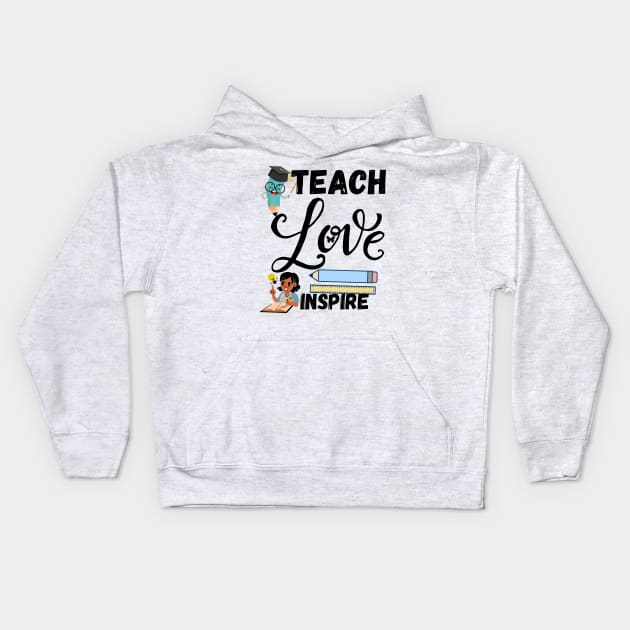 Teach love inspire teacher life Tshirt Kids Hoodie by Bestworker
